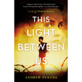This Light Between Us: A Novel of World War II