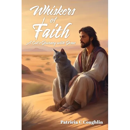 Whiskers of Faith: A Cat's Journey with Jesus