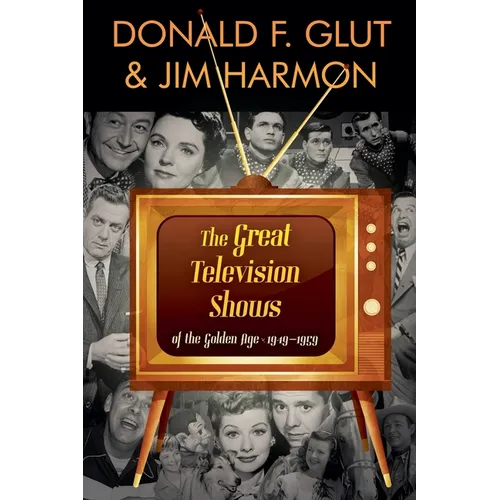 The Great Television Shows: Of TV's Golden Age (1949 - 59)
