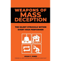 Weapons of Mass Deception: The silent struggle within every high performer
