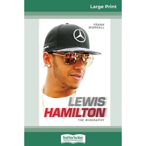 Lewis Hamilton: The Biography (16pt Large Print Edition)