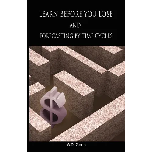 Learn before you lose AND forecasting by time cycles