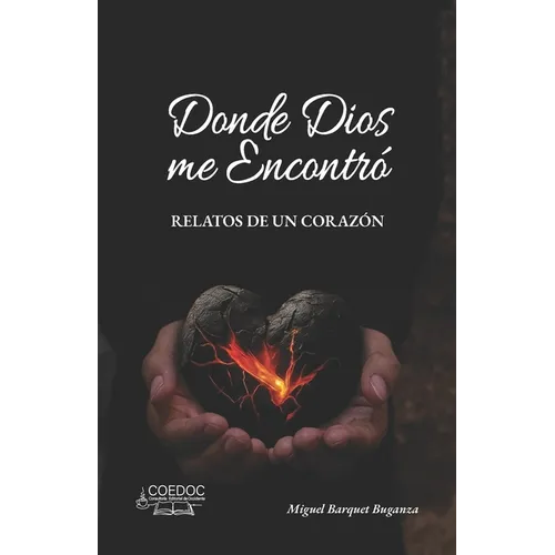 Donde Dios me Encontró: Relatos de Un Corazón