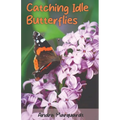 Catching Idle Butterflies