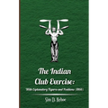 The Indian Club Exercise: With Explanatory Figures and Positions (1866)