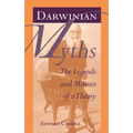 Darwinian Myths: The Legends and Misuses of a Theory