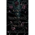 A Cage of Tenderness and Torment