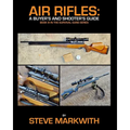 Air Rifles: A Buyer's and Shooter's Guide