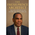 The Fresh Prince Architect: The Life and Legacy of Samm-Art Williams III