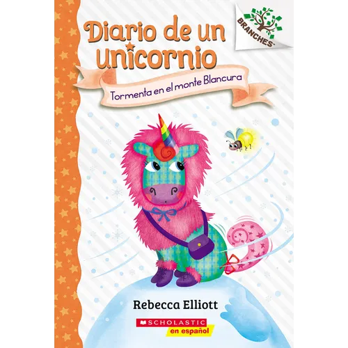 Diario de Un Unicornio #6: Tormenta En El Monte Blancura (Storm on Snowbelle Mountain): Volume 6