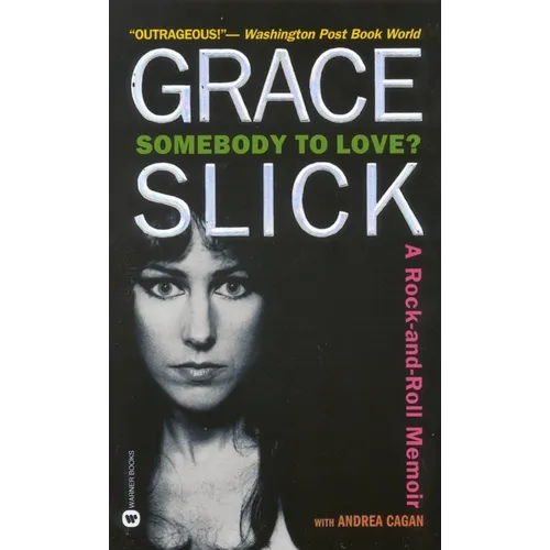 Somebody to Love?: A Rock-And-Roll Memoir