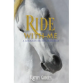 Ride with Me: A Journey in His Presence