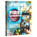 The Phone Eats First Cookbook: 50 of Social Media's Best Recipes to Feed Your Feed . . . and Then Yourself