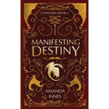 Manifesting Destiny: (Changers: Book 1)