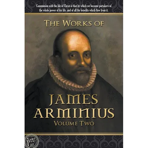 The Works of James Arminius: Volume Two