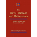 The Devil, Disease, and Deliverance: Origins of Illness in New Testament Thought
