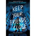 Keep Your Friends Close