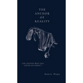 The Anchor Of Reality
