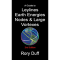 A guide to Leylines, Earth Energy lines, Nodes & Large Vortexes