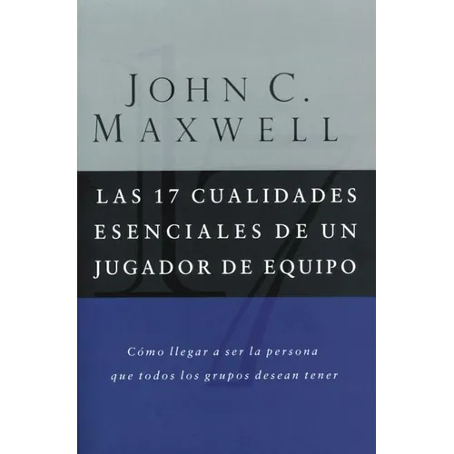 Las 17 Cualidades Esenciales de Un Jugador de Equipo