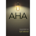 AHA: The God Moment That Changes Everything