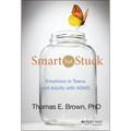 Smart But Stuck: Emotions in Teens and Adults with ADHD