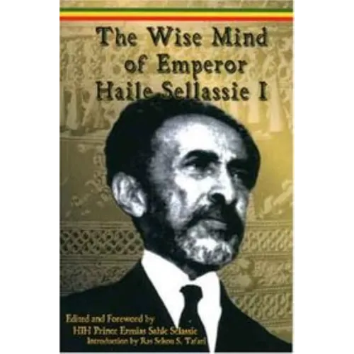 The Wise Mind of Emperor Haile Sellassie I