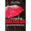 Everyday Calculus: Discovering the Hidden Math All Around Us