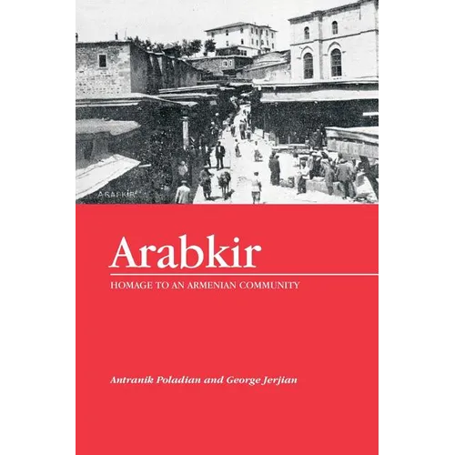 Arabkir-- Homage to an Armenian Community