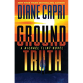 Ground Truth: A Michael Flint Novel