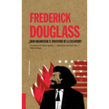 Frederick Douglass: ¿Debo Argumentar El Sinsentido de la Esclavitud? Volume 8