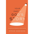 Your Part in God's Story: 40 Days From Genesis to Revelation