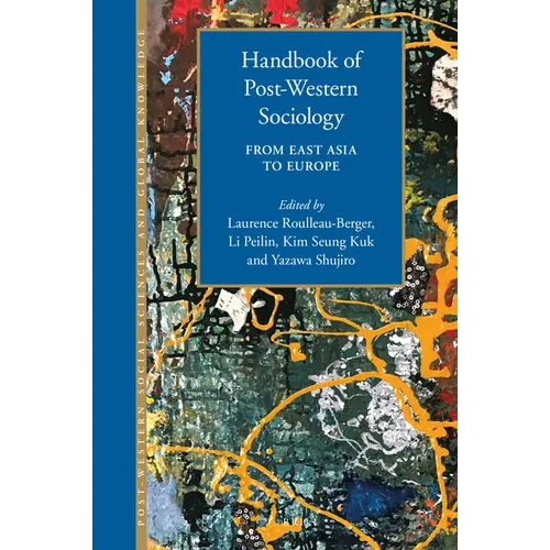 Handbook of Post-Western Sociology: From East Asia to Europe
