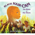 Black Hair Can: The Roots of Our Roots