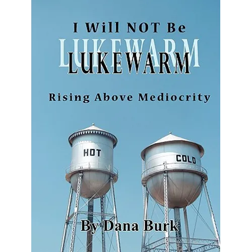 I Will Not Be Lukewarm