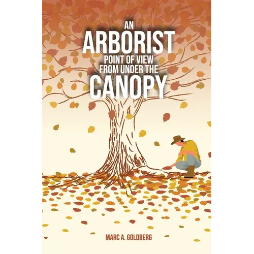 An Arborist Point Of View From Under The Canopy