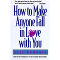 How to Make Anyone Fall in Love with You