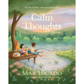 Calm Thoughts for Kids: 90 Devotions for Anxious Days