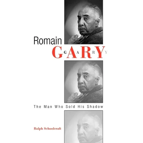 Romain Gary: The Man Who Sold His Shadow