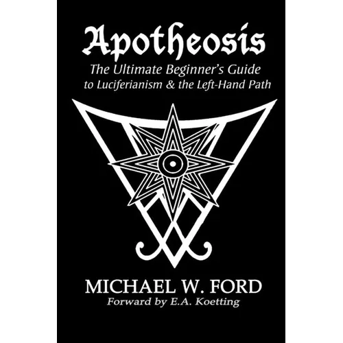 Apotheosis - The Ultimate Beginner's Guide to Luciferianism & the Left-Hand Path
