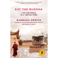 Eat the Buddha: Life and Death in a Tibetan Town