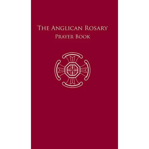 The Anglican Rosary: Prayer Book