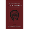The Gospel of the Red Man: An Indian Bible an Indian Bible