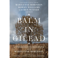 Balm in Gilead: A Theological Dialogue with Marilynne Robinson