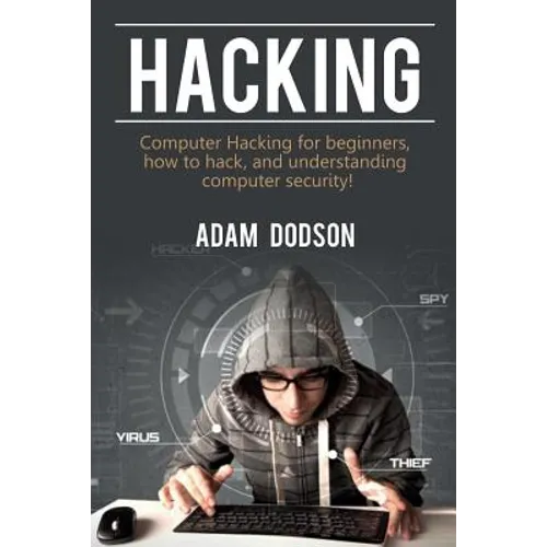 Hacking: Computer Hacking for beginners, how to hack, and understanding computer security!