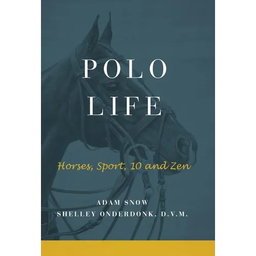 Polo Life: Horses, Sport, 10 and Zen
