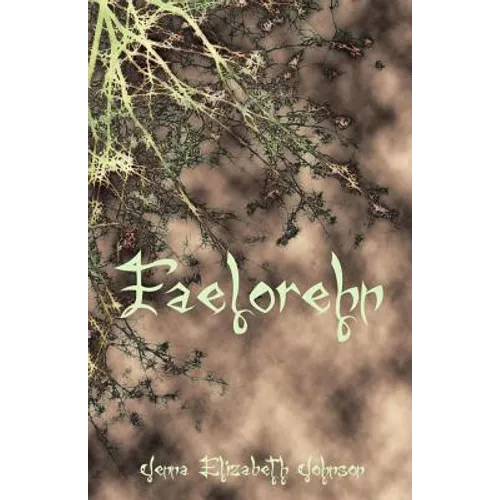 Faelorehn: Book One of the Otherworld Series