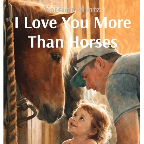 I Love You More Than Horses