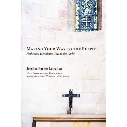 Making Your Way to the Pulpit: Hethcock's Homiletics Goes to the Parish
