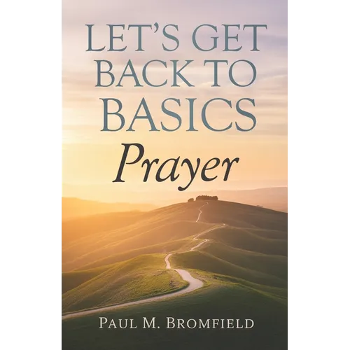 Let's Get Back to Basics: Prayer